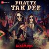 Phatte Tak Pee - Fazilpuria